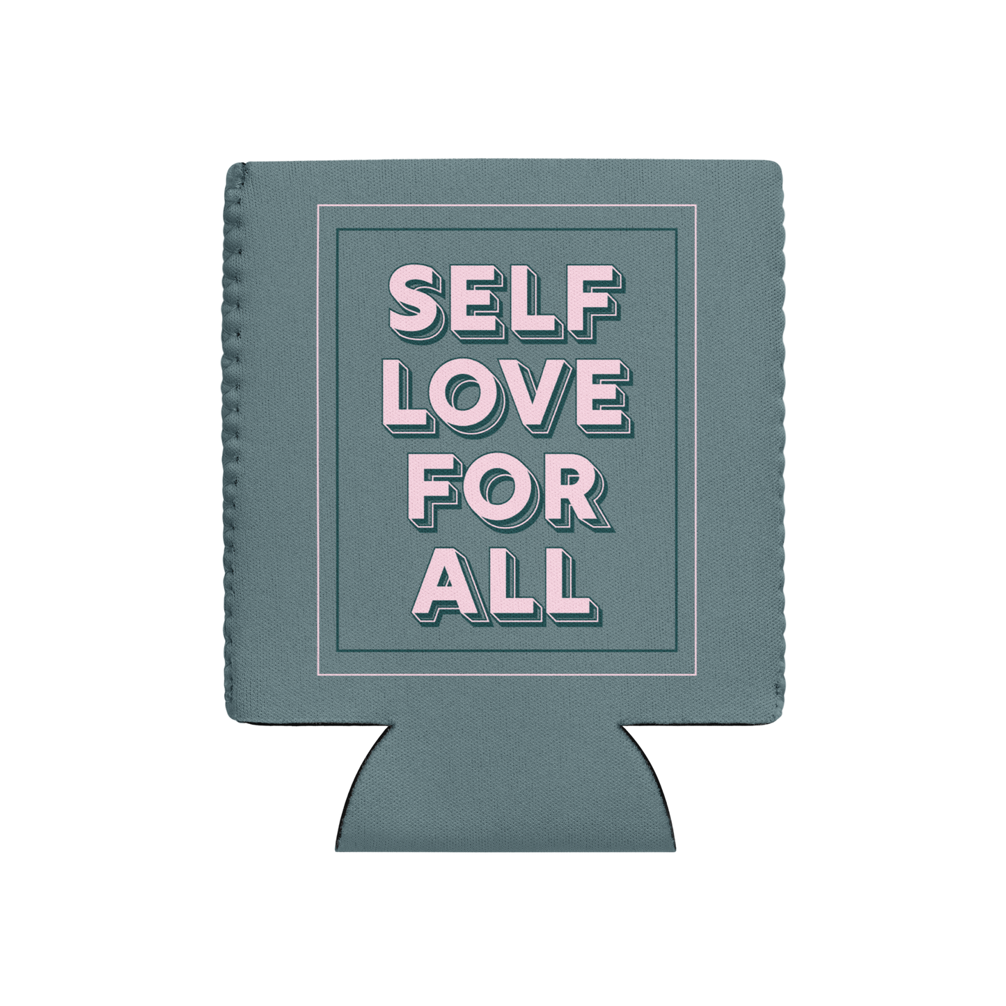 Self Love For All Koozie