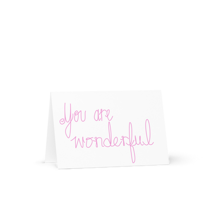 Wonderful You 4x6 Greeting card