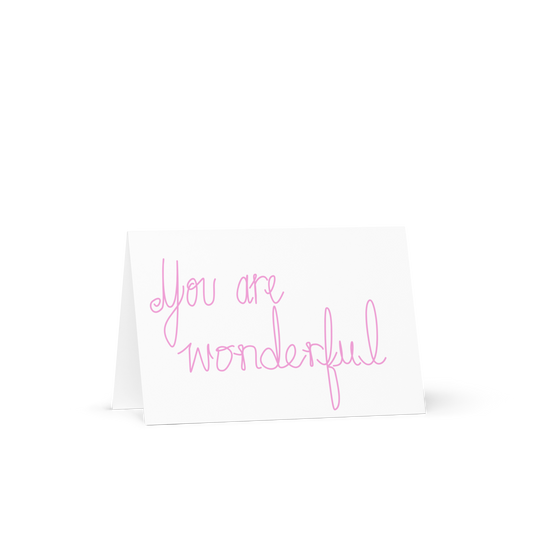 Wonderful You 4x6 Greeting card