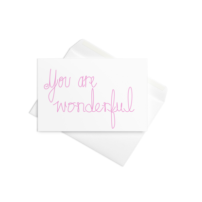 Wonderful You 4x6 Greeting card