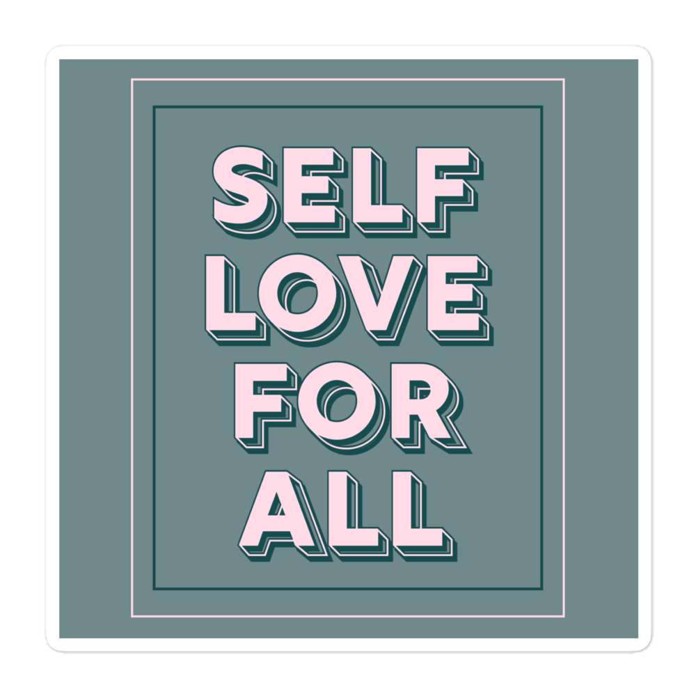 Self Love For All 5” Sticker